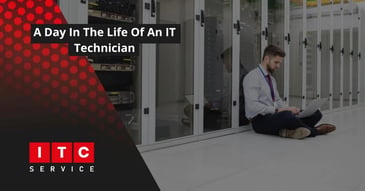 A day in the Life of an IT support technician.