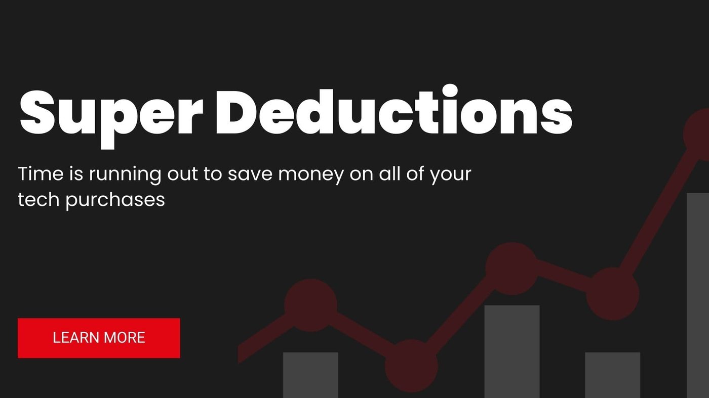 Super Deductions Explained – Why now is the time to invest in IT!