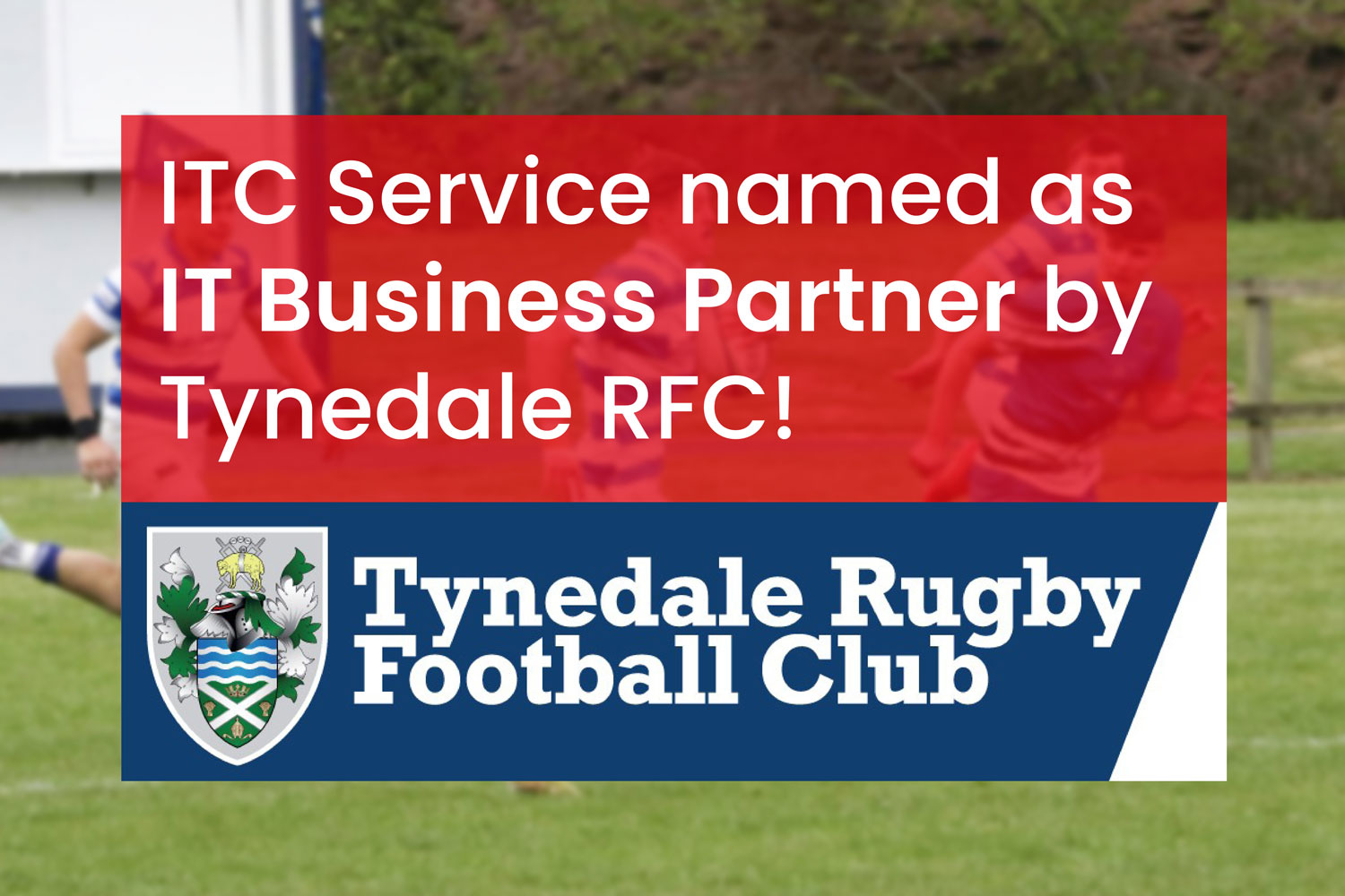ITC Service named as IT Business Partner by Tynedale RFC