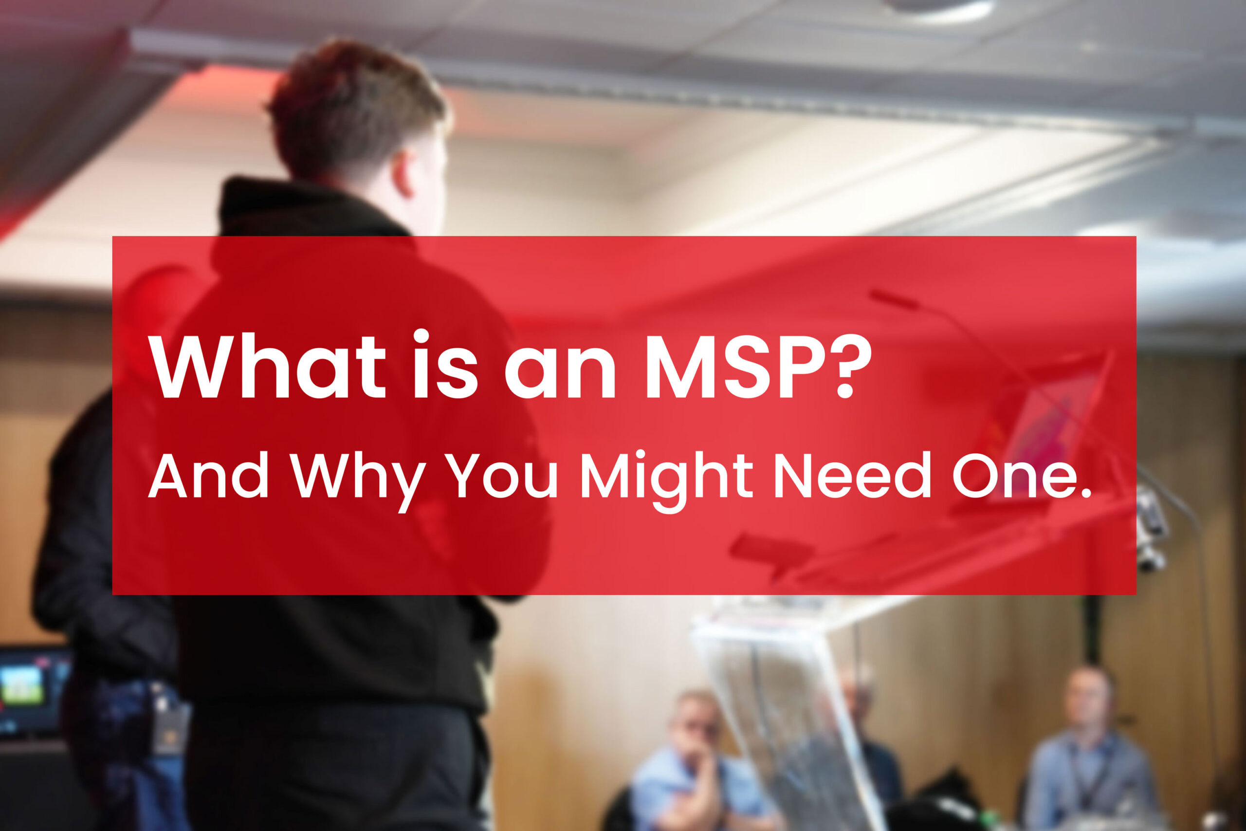 What is an MSP?